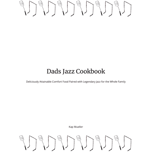 cookbook cover with hand-drawn spatula and music notes repeated around the edges of the book, with the cover reading "Dads Jazz Cookbook" in the center